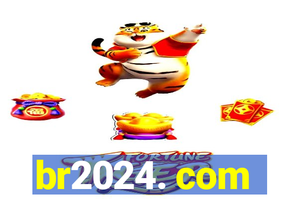 br2024. com